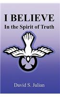 I Believe in the Spirit of Truth