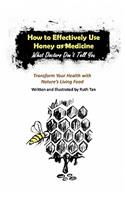 How to Effectively Use Honey as Medicine
