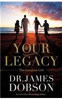 Your Legacy: The Greatest Gift: The Greatest Gift(English)