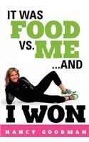 It Was Food vs. Me...and I Won