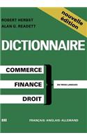 Dictionary of Commercial, Financial and Legal Terms / Dictionnaire Des Termes Commerciaux, Financiers Et Juridiques / Wörterbuch Der Handels-, Finanz- Und Rechtssprache