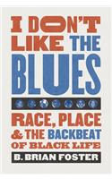 I Don't Like the Blues