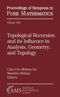 Topological Recursion and its Influence in Analysis, Geometry, and Topology