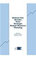 Bottom Line Results from Strategic Human Resource Planning