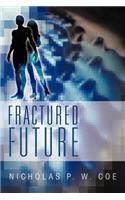 Fractured Future: (English)