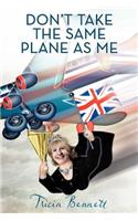 Don't Take the Same Plane as Me