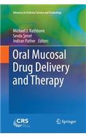 Oral Mucosal Drug Delivery and Therapy
