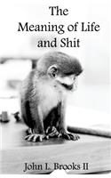 The Meaning of Life, and Shit