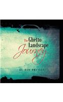 Ghetto Landscape Journey