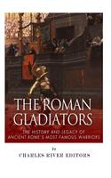 The Roman Gladiators: The History and Legacy of Ancient Rome's Most Famous Warriors(English)