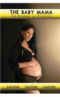 Baby Mama Epidemic vs Etiquette