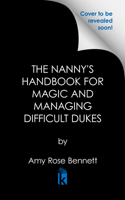 The Nanny's Handbook for Magic and Managing Difficult Dukes