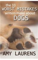 The 33 Worst Mistakes Writers Make about Dogs: (English)