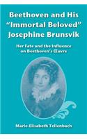 Beethoven and His Immortal Beloved Josephine Brunsvik