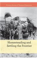 Homesteading and Settling the Frontier