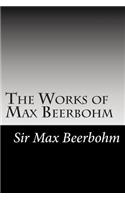 The Works of Max Beerbohm