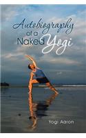 Autobiography of a Naked Yogi: (English)