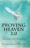 Proving Heaven 2.0: Fix and Upgrade Broken Faith Through a Deep Understanding of the Real Heaven!