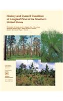 History and Current Condition of Longleaf Pine in the Southern United States