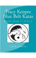 Tracy's Kenpo: Blue Belt Katas: Forms: Short 3 & Long 2: Blue Belt Katas: Forms: Short 3 & Long 2