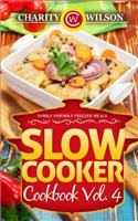 Slow Cooker Cookbook: Vol. 4 Family Friendly Freezer Meals