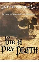 To Die a Dry Death