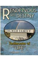 Rendezvous With Destiny - Testimonies of Life