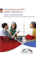 User's Guide to the 2015 AAMFT Code of Ethics