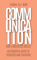 Communication and Linguistics Skills: An Essential Guide to Students and Teachers
