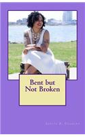 Bent but Not Broken