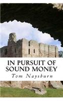 In Pursuit of Sound Money