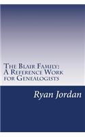 Blair Family: A Reference Work for Genealogists