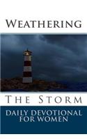 Weathering The Storm: Daily Devotional For Women