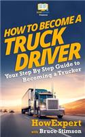 How to Become a Truck Driver