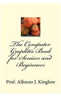 Computer Graphics Book for Seniors and Beginners