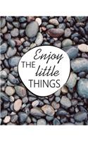 Enjoy the Little Things