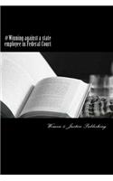 #Winning against a state employee in Federal Court: Suing a state employee pursuant to Title 42 Section 1983 for a wrongful continual removal in violation of 3 Good American citizen's rights for civil