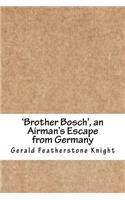 'Brother Bosch', an Airman's Escape from Germany