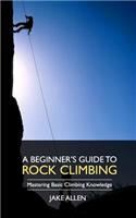 Beginner's Guide to Rock Climbing