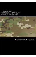 TM 9-1005-319-10 Operator's Manual for Carbine, 5.56 MM, M4A1: (1998) Rifle, 5.56MM, M16A2 W/E, M16A3, M16A4, CARBINE, 5.56MM, M4 W/E M4A1