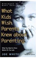 What Kids Wish Parents Knew about Parenting