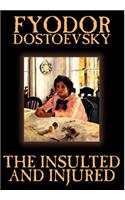 The Insulted and Injured by Fyodor Mikhailovich Dostoevsky, Fiction