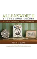 Allensworth, the Freedom Colony