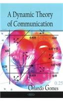 Dynamic Theory of Communication
