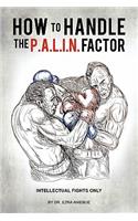 How to Handle the P.A.L.I.N. Factor
