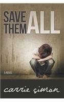 Save Them All (A Novel)