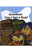 Grandma! Can I Get a Dog?