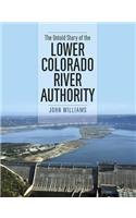 Untold Story of the Lower Colorado River Authority