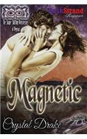 Magnetic [The Shape-Shifting Priestesses of Pygras Prequel] (Bookstrand Publishing Romance)