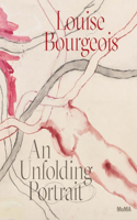 Louise Bourgeois: An Unfolding Portrait